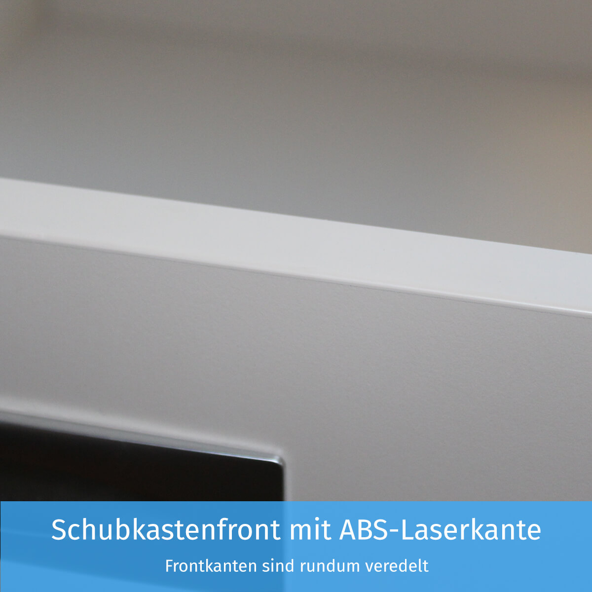 Schubkastenfront mit ABS-Laserkante Schubkastenfront mit ABS-Laserkante